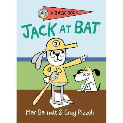 Jack at Bat - (Jack Book) by  Mac Barnett (Hardcover)