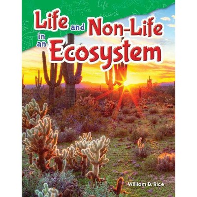 Life and Non-Life in an Ecosystem - (Science Readers) by  William B Rice (Paperback)