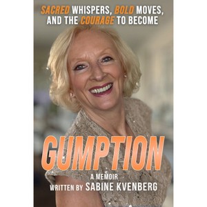 Gumption - by  Sabine Kvenberg (Paperback) - 1 of 1