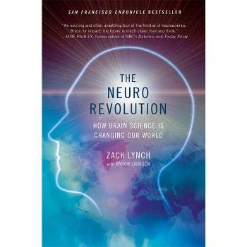The Neuro Revolution - by  Zack Lynch (Paperback)