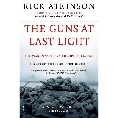 The Guns at Last Light - (Liberation Trilogy, 3) by  Rick Atkinson (Paperback)