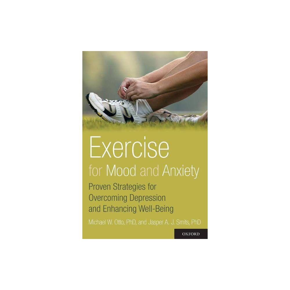 ISBN 9780199791002 product image for Exercise for Mood and Anxiety - by Michael W Otto (Paperback) | upcitemdb.com
