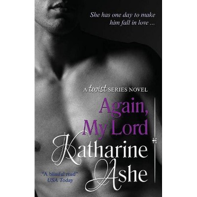 Again, My Lord - (Twist) by  Katharine Ashe (Paperback)