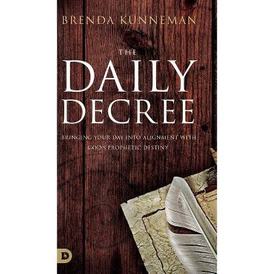  The Daily Decree - by  Brenda Kunneman (Hardcover) 