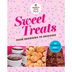 Sweet Treats from Brownies to Brioche - by  Mel Asseraf (Hardcover) - 1 of 1