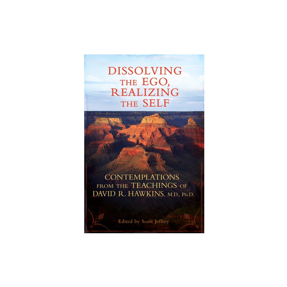 Dissolving the Ego, Realizing the Self - by David R Hawkins (Paperback)
