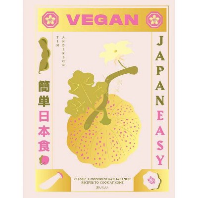 Vegan Japaneasy - by  Tim Anderson (Hardcover)