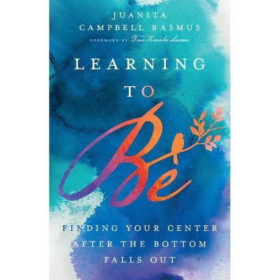 Learning to Be - by  Juanita Campbell Rasmus (Hardcover)