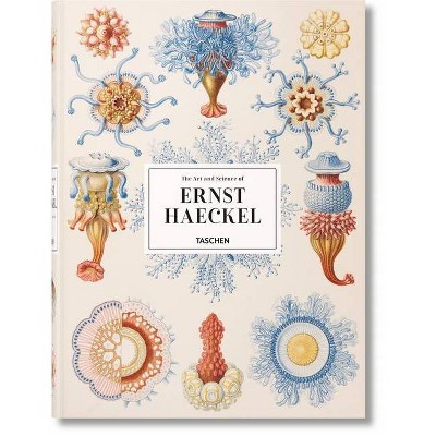 The Art and Science of Ernst Haeckel - by  Rainer Willmann & Julia Voss (Hardcover)