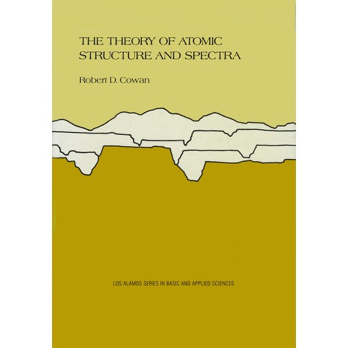 The Theory of Atomic Structure and Spectra - (Los Alamos Basic and Applied Sciences) by  Robert D Cowan (Hardcover) - image 1 of 1