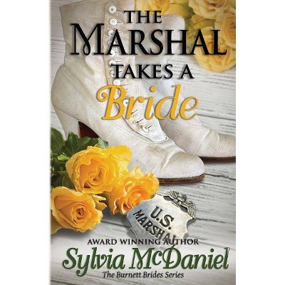 The Marshall Takes a Bride - (Burnett Brides) by  Sylvia McDaniel (Paperback)