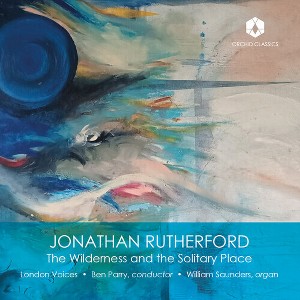 Rutherford & Saunders & London Voices - Wilderness & the Solitary Place (CD) - 1 of 1