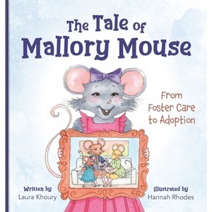 The Tale of Mallory Mouse - by  Laura Khoury (Hardcover) - 1 of 1