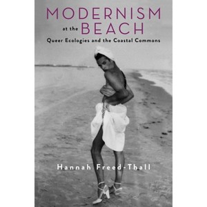 Modernism at the Beach - (Modernist Latitudes) by  Hannah Freed-Thall (Paperback) - 1 of 1