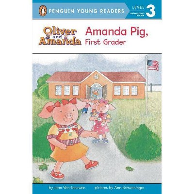 Amanda Pig, First Grader - (Oliver and Amanda) by  Jean Van Leeuwen (Paperback)