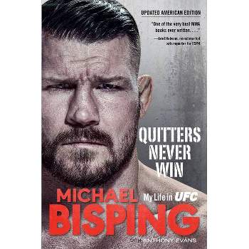 Quitters Never Win - by  Michael Bisping & Anthony Evans (Paperback)