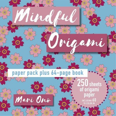 Mindful Origami - by  Mari Ono (Paperback)