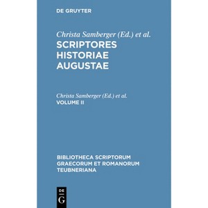 Scriptores Historiae Augustae - (Bibliotheca Scriptorum Graecorum Et Romanorum Teubneriana) by  Christa Samberger & Wolfgang Seyfarth & Ernst Hohl - 1 of 1