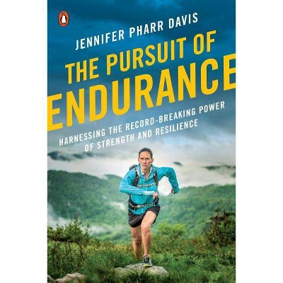 The Pursuit of Endurance - by  Jennifer Pharr Davis (Paperback)