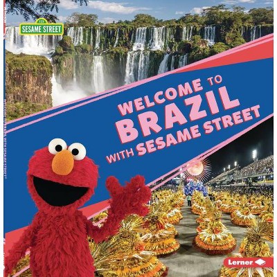 Welcome to Brazil with Sesame Street (R) - (Sesame Street (R) Friends Around the World) by  Christy Peterson (Paperback)