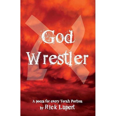 God Wrestler - by  Rick Lupert (Paperback)