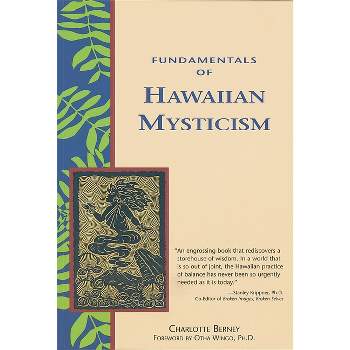 Fundamentals of Hawaiian Mysticism - by  Charlotte Berney (Paperback)