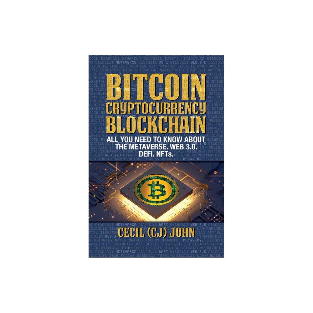 Bitcoin Cryptocurrency Blockchain - by John (Paperback)