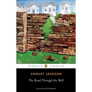 The Road Through the Wall - (Penguin Classics) by  Shirley Jackson (Paperback) - 1 of 1