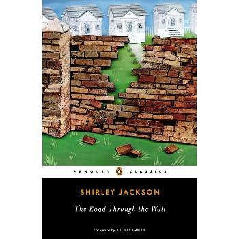 The Road Through the Wall - (Penguin Classics) by  Shirley Jackson (Paperback)
