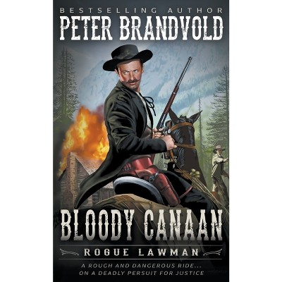 Bloody Canaan - (Rogue Lawman) by  Peter Brandvold (Paperback)
