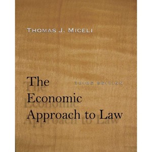The Economic Approach to Law, Third Edition - 3rd Edition by  Thomas J Miceli (Hardcover) - 1 of 1