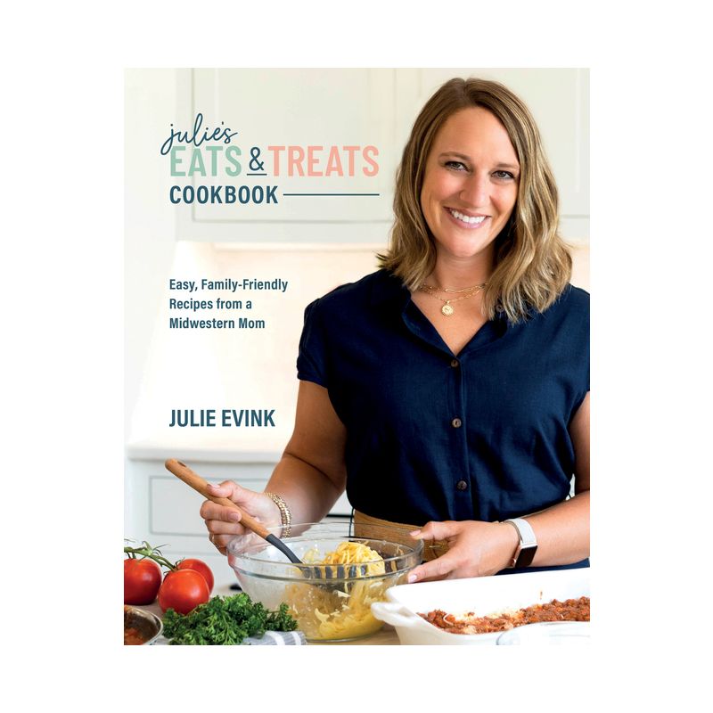 Julie's Eats & Treats Cookbook - by  Julie Evink (Hardcover), 1 of 2