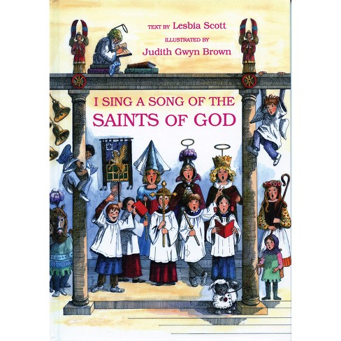 I Sing a Song of the Saints of God - by  Lesbia Scott (Hardcover) - image 1 of 1