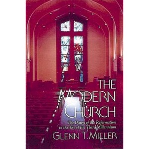 The Modern Church - by  Glenn T Miller (Paperback) - 1 of 1