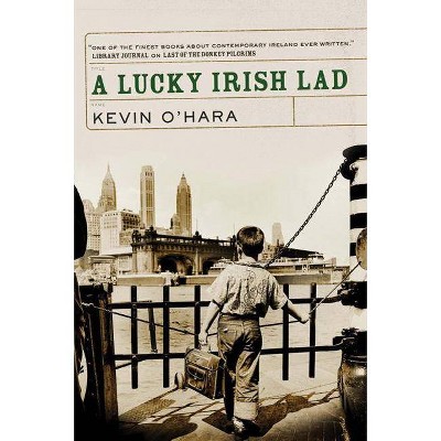 A Lucky Irish Lad - by  Kevin O'Hara (Paperback)