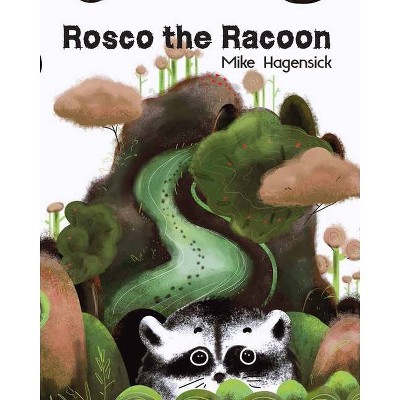 Rosco the Racoon - by  Mike Hagensick (Paperback)