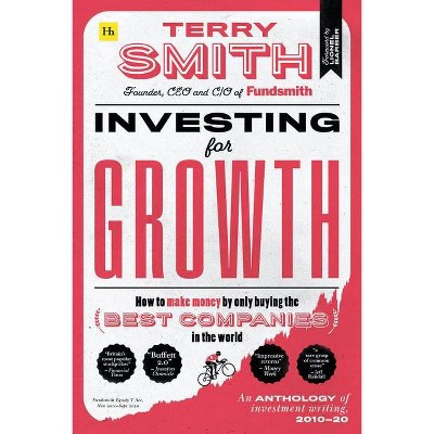 Investing for Growth - by  Terry Smith (Hardcover)