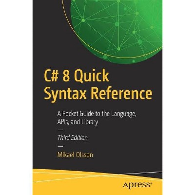 C# 8 Quick Syntax Reference - 3rd Edition by  Mikael Olsson (Paperback)