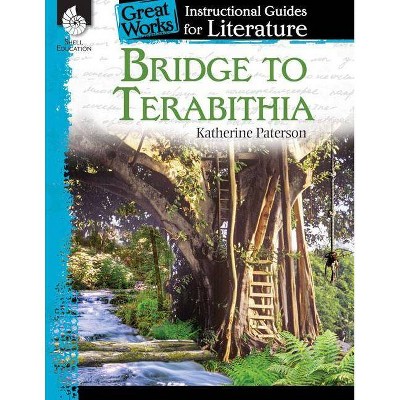 Bridge to Terabithia: An Instructional Guide for Literature - (Great Works) by  Jessica Case (Paperback)