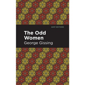 The Odd Women - (Mint Editions (Literary Fiction)) by  George Gissing (Hardcover) - 1 of 1