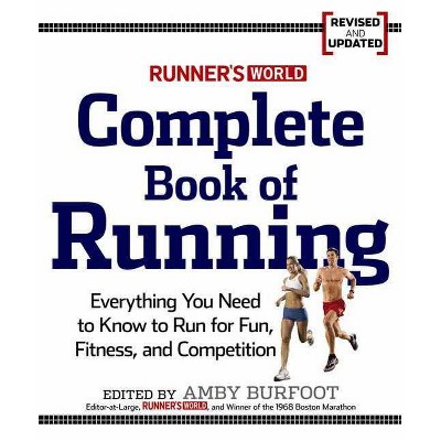  Runner's World Complete Book of Running - by  Editors of Runner's World Maga (Paperback) 