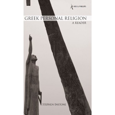 Greek Personal Religion: A Reader - (Aris & Phillips Classical Texts) by  Stephen Instone (Paperback)