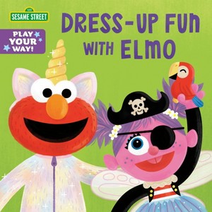 Dress-Up Fun with Elmo (Sesame Street) - (Play Your Way) by  Cat Reynolds (Board Book) - 1 of 1
