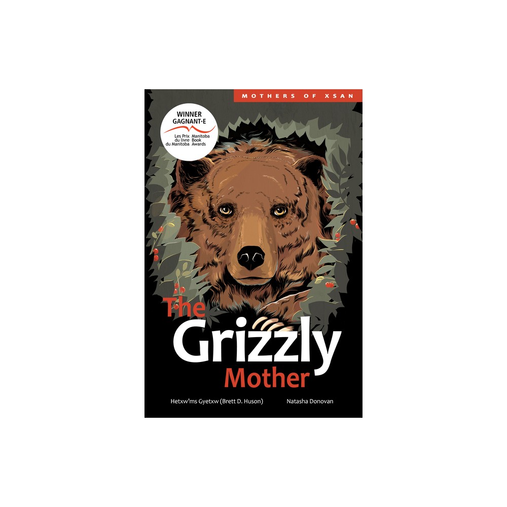 The Grizzly Mother - (Mothers of Xsan) by Huson (Hardcover)