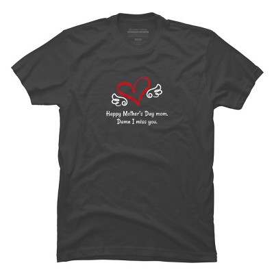 Men's Design By Humans Happy Mother's Day Miss You Mom By graceandfinn T-Shirt