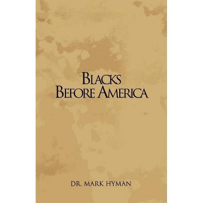 Blacks Before America - by  Hyman (Paperback)