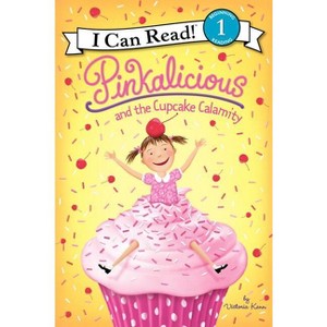 Pinkalicious and the Cupcake Calamity - (I Can Read Level 1) by  Victoria Kann (Hardcover) - 1 of 1