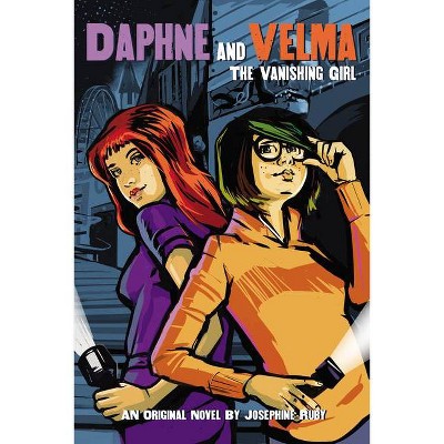 The Vanishing Girl (Daphne and Velma YA Novel #1) (Media Tie-In), 1 - (Scooby-Doo!) by  Josephine Ruby (Paperback)