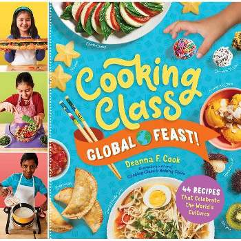 Cooking Class Global Feast! - by  Deanna F Cook (Spiral Bound)