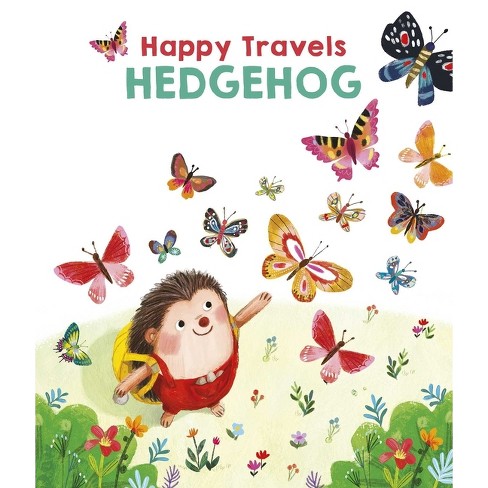 Happy Travels Hedgehog - by  Little Genius Books (Hardcover) - image 1 of 1